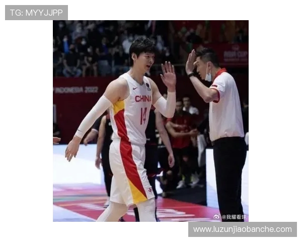 王哲林领衔中国男篮新生代崛起,展现领袖风采与未来无限可能