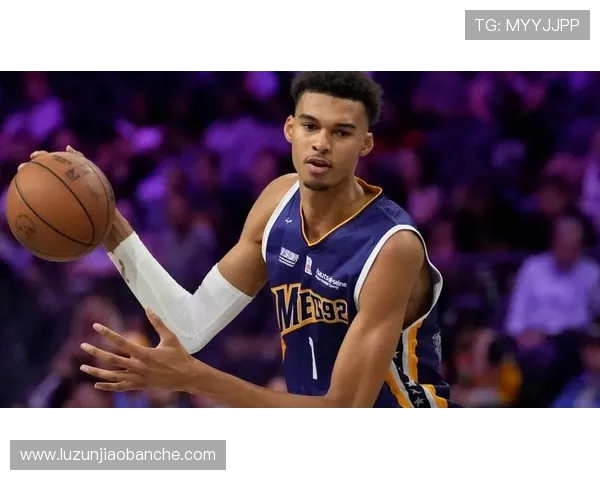 维克托文班亚马引领新时代篮球革命展现巨人天赋与无尽潜能